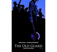 The old guard. Fuoco d'apertura (Vol. 1)