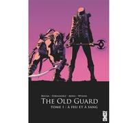 The Old Guard - Tome 01 Greg Rucka (Auteur), Leandro Fernández (Dessinateur), Daniela Miwa (Coloriste)