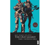 The Old Guard – Tome 02 : Retour en force – Glénat