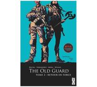 The Old Guard – Tome 02 : Retour en force – Glénat