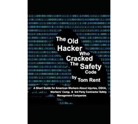 The Old Hacker Who Cracked the Safety Code: A Systems-Level Analysis of OSHA, Workers' Compensation, and the Business of Workplace Safety