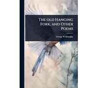 The old Hanging Fork, and Other Poems