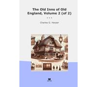 The Old Inns of Old England, Volume 2 (of 2)