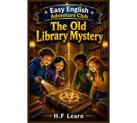The Old Library Mystery - Book 11: Learn English Through an Exciting Mystery Adventure for Kids Ages 9-14 | ESL Reading Practice with Vocabulary, Comprehension, and Fun Activities
