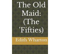 The Old Maid: (The 'Fifties)