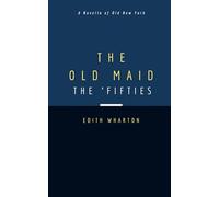 The Old Maid: The 'Fifties (Old New York)
