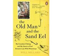 The Old Man and the Sand Eel by Will Millard Unknown (Auteur)