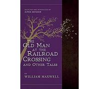 The Old Man At The Railroad Crossing And Other Tales