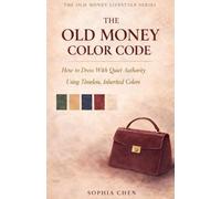 The Old Money Color Code: How to Dress With Quiet Authority Using Timeless, Inherited Colors