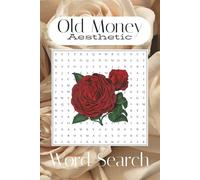 The Old Money Word Search: Puzzles book for the classy and elegant lifestyle, Word Search connected to the old money aesthetic life | 6x9 inches, 108 ... Hollidays and Free Time | 50+ puzzles