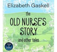 The Old Nurse's Story and Other Tales