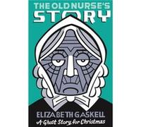 The Old Nurses Story by Elizabeth Gaskell Elizabeth Gaskell , Illustrated by Seth (Auteur)