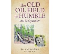 The Old Oil Field of Humble and its Operation