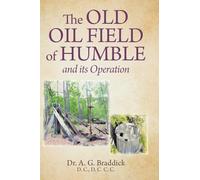 The Old Oil Field of Humble and its Operation