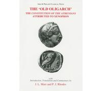 The Old Oligarch: the Constitution of the Athenians Attributed to Xenophon
