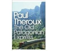 The old patagonian express Paul Theroux (Auteur)