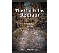 The Old Paths Remain