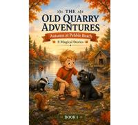 The Old Quarry Adventures - Book 1: Autumn at Pebble Beach