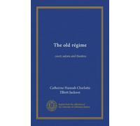 The old régime (v.2): court, salons and theatres