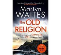 The Old Religion: Dark and Chillingly Atmospheric. - [Livre en VO] Martyn Waites (Auteur)