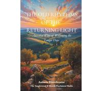 The Old Rhythms of the Returning Light: Ancestral Ways of Welcoming the Longer Days