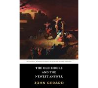 The Old Riddle and the Newest Answer: John Gerard's Guide to Catholic Apologetics and Natural Theology
