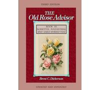 The Old Rose Advisor Third Edition Book III Noisettes, Polyanthas, and Early Hybrid Teas
