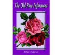 The Old Rose Informant Brent C. Dickerson (Auteur)