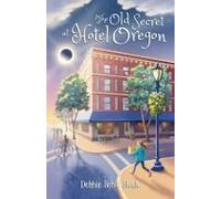 The Old Secret At Hotel Oregon