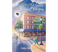 The Old Secret at Hotel Oregon (Sara and the Ghost Clothes)