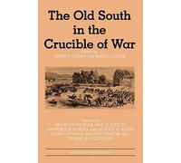 The Old South In The Crucible Of War