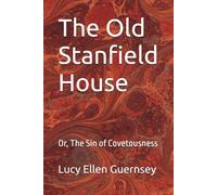 The Old Stanfield House: Or, The Sin of Covetousness