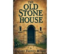The Old Stone House: Growing Up, Finding Home, and Searching For Identity