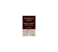 The Old Syriac Gospels - English Translation And Syriac Text