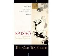The Old Tea Seller: Life and Zen Poetry in 18th Century Kyoto