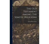 The Old Testament Among The Semitic Religions