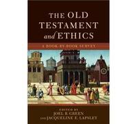 The Old Testament and Ethics A BookbyBook Survey by Jacqueline E. Lapsley Jacqueline E. Lapsley (Auteur)