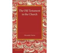 The Old Testament in the Church - Alexander Nairne - Cambridge University Press - Livre en Anglais - Paperback Alexander NairneAlexander Nairne (Auteur)