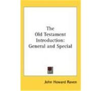 The Old Testament Introduction: General and Special Raven, John Howard (Auteur)