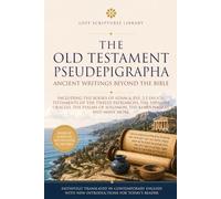 The Old Testament Pseudepigrapha: Ancient Writings Beyond the Bible