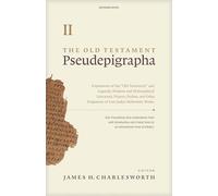 The Old Testament Pseudepigrapha: Expansions of the "Old Testament" and Legends, Wisdom and Philosophical Literature, Prayers, Psalms and Odes, Fragments of Lost Judeo-Hellenistic Works (2)