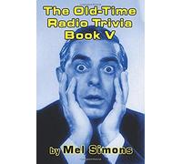The Old-Time Radio Trivia Book V
