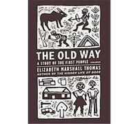 The Old Way Elizabeth Marshall Thomas (Auteur)
