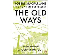 The Old Ways: A Journey on Foot