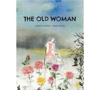 The Old Woman by Joanne Schwartz & Illustrated by Nahid Kazemi Joanne Schwartz Illustrated by Nahid Kazemi (Auteur)