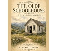 The Olde Schoolhouse: In The Appalachian Mountains