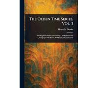 The Olden Time Series, Vol. 3