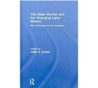 The Older Worker And The Changing Labor Market