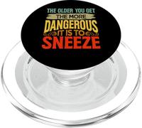 The Older You Get The More Dangerous It is to Sneeze PopSockets PopGrip pour MagSafe