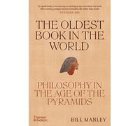 The Oldest Book in the World : Philosophy in the Age of the Pyramids /anglais